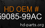 hd 59085-99AC genuine part number