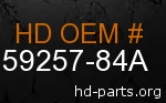 hd 59257-84A genuine part number