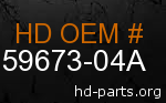 hd 59673-04A genuine part number