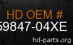 hd 59847-04XE genuine part number