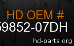 hd 59852-07DH genuine part number