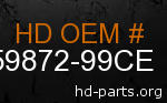 hd 59872-99CE genuine part number