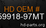 hd 59918-97MT genuine part number