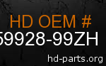 hd 59928-99ZH genuine part number