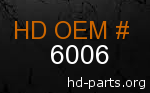 hd 6006 genuine part number