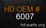 hd 6007 genuine part number