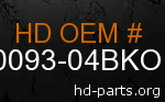 hd 60093-04BKO genuine part number