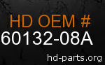 hd 60132-08A genuine part number