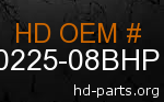 hd 60225-08BHP genuine part number