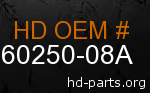 hd 60250-08A genuine part number