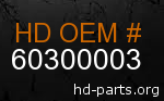 hd 60300003 genuine part number