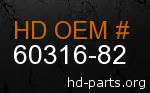 hd 60316-82 genuine part number