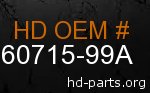 hd 60715-99A genuine part number