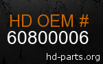 hd 60800006 genuine part number