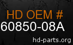 hd 60850-08A genuine part number