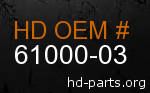 hd 61000-03 genuine part number