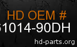 hd 61014-90DH genuine part number