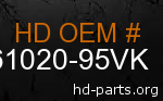 hd 61020-95VK genuine part number