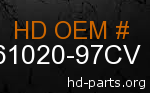 hd 61020-97CV genuine part number