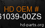 hd 61039-00ZS genuine part number