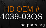 hd 61039-03QS genuine part number