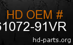 hd 61072-91VR genuine part number