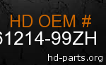 hd 61214-99ZH genuine part number
