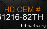 hd 61216-82TH genuine part number