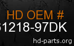 hd 61218-97DK genuine part number