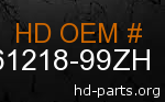 hd 61218-99ZH genuine part number