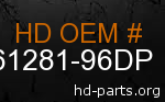 hd 61281-96DP genuine part number