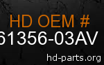 hd 61356-03AV genuine part number