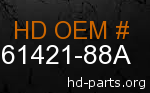 hd 61421-88A genuine part number