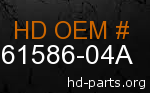 hd 61586-04A genuine part number