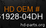 hd 61928-04DH genuine part number