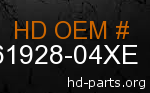 hd 61928-04XE genuine part number