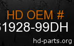 hd 61928-99DH genuine part number