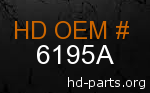 hd 6195A genuine part number
