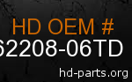 hd 62208-06TD genuine part number