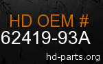 hd 62419-93A genuine part number