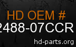hd 62488-07CCR genuine part number