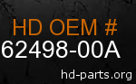 hd 62498-00A genuine part number