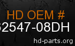 hd 62547-08DH genuine part number