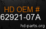 hd 62921-07A genuine part number