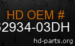 hd 62934-03DH genuine part number