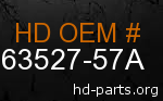 hd 63527-57A genuine part number