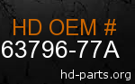 hd 63796-77A genuine part number