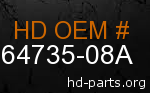 hd 64735-08A genuine part number