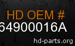 hd 64900016A genuine part number