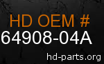 hd 64908-04A genuine part number